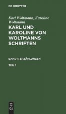 Karl und Karoline von Woltmanns Schriften Erzahlungen