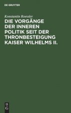 Vorgange Der Inneren Politik Seit Der Thronbesteigung Kaiser Wilhelms II.