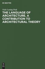 language of architecture. A contribution to architectural theory