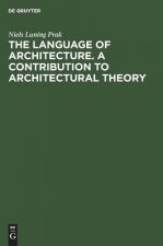 language of architecture. A contribution to architectural theory