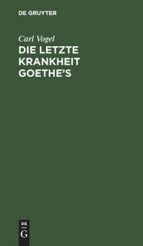 letzte Krankheit Goethe's