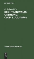 Rechtsanwaltsordnung. (Vom 1. Juli 1878)