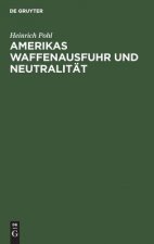 Amerikas Waffenausfuhr und Neutralitat