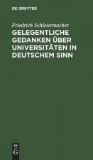Gelegentliche Gedanken uber Universitaten in deutschem Sinn