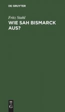 Wie sah Bismarck aus?