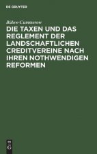 Taxen Und Das Reglement Der Landschaftlichen Creditvereine Nach Ihren Nothwendigen Reformen