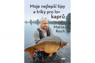 Moje nejlepší tipy a triky pro lov kaprů