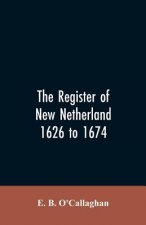 Register of New Netherland, 1626 to 1674
