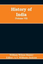 History of India (Volume VII) The European Struggle for Indian Supremacy in the Seventeenth Century