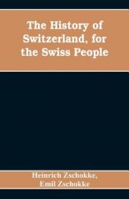 History of Switzerland, for the Swiss People