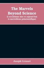 marvels beyond science (L'occultisme hier et aujourd'hui