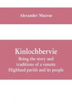 Kinlochbervie; being the story and traditions of a remote Highland parish and its people