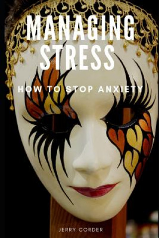 Managing Stress: How to Stop Anxiety