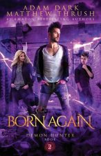 Born Again: Demon Hunter Book 2