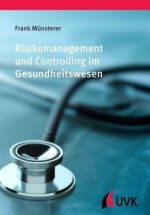 Risikomanagement und Controlling im Gesundheitswesen