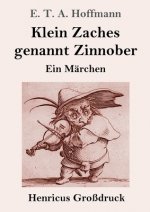 Klein Zaches genannt Zinnober (Grossdruck)