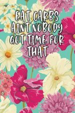 Eat Carbs Aint Nobody Got Time for That: Keto Diet Diary