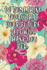 Do Something Today That Your Future Self Will Thank You For.: Keto Diet Diary