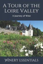 A Tour of the Loire Valley: A Journey of Wine