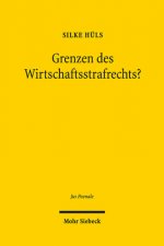 Grenzen des Wirtschaftsstrafrechts?