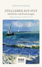 Stillleben auf Sylt - Eindrucke und Erinnerungen eines Schriftstellers