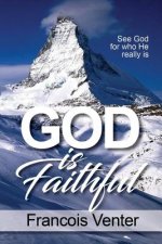 God is Faithful: See God for who He really is
