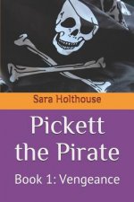 Pickett the Pirate: Book 1: Vengeance