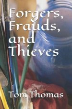 Forgers, Frauds, and Thieves