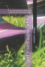 Apprendre pas ? pas: la marche pour explorer et découvrir sa communauté