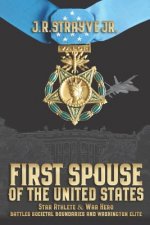 First Spouse Of The United States: Star Athlete & War Hero Battles Societal Boundaries and Washington Elite