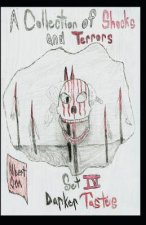 A Collection of Shocks and Terrors: Set IV: Darker Tastes