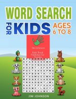 Word Search for Kids Ages 6 to 8: Collection of Two Guides - The Only Manual You Need for Words