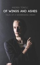 Of Wings and Ashes: Tales of a Neverending Dream