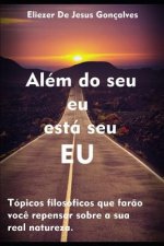Além Do Seu Eu Está Seu Eu: Tópicos Filosóficos Que Far?o Voc? Repensar Sobre Sua Real Natureza