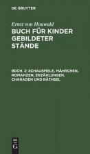 Schauspiele, Mahrchen, Romanzen, Erzahlungen, Charaden und Rathsel