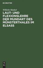 Laut- und Flexionslehre der Mundart des Munsterthales im Elsass