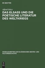 Elsass Und Die Poetische Literatur Des Weltkriegs