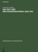 Die Zeit Der Reichsgrundungen (382-911)