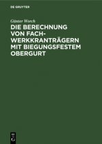 Die Berechnung Von Fachwerkkrantragern Mit Biegungsfestem Obergurt