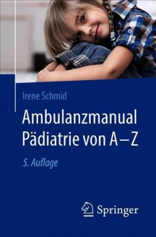 Ambulanzmanual Padiatrie von A-Z