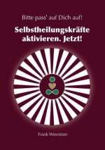 Selbstheilungskrafte aktivieren. Jetzt!