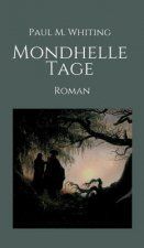 Mondhelle Tage