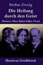 Die Heilung durch den Geist (Grossdruck)