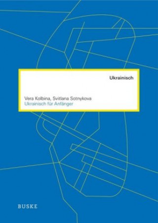 Ukrainisch für Anfänger (Vera Kolbina,Svitlana Sotnykova)(Brožovaná)