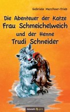 Abenteuer der Katze Frau Schmeichelweich und der Henne Trudi Schneider