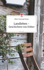 Landleben - Geschichten von fruher. Life is a Story - story.one