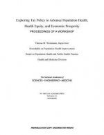 Exploring Tax Policy to Advance Population Health, Health Equity, and Economic Prosperity: Proceedings of a Workshop