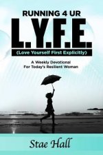 Running 4 UR L.Y.F.E. (Love Yourself First Explicitly) 