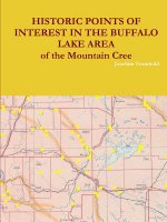 HISTORIC POINTS OF INTEREST IN THE BUFFALO LAKE AREA of the Mountain Cree