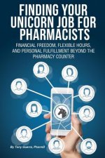 Finding Your Unicorn Job for Pharmacists: Financial Freedom, Flexible Hours, and Personal Fulfillment Beyond the Pharmacy Counter